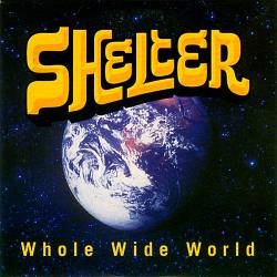 Shelter : Whole Wide World